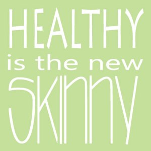 HEALTHY-is-the-new-SKINNY-g